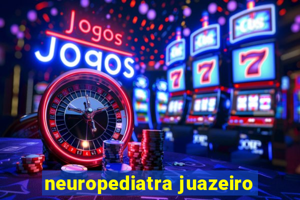 neuropediatra juazeiro